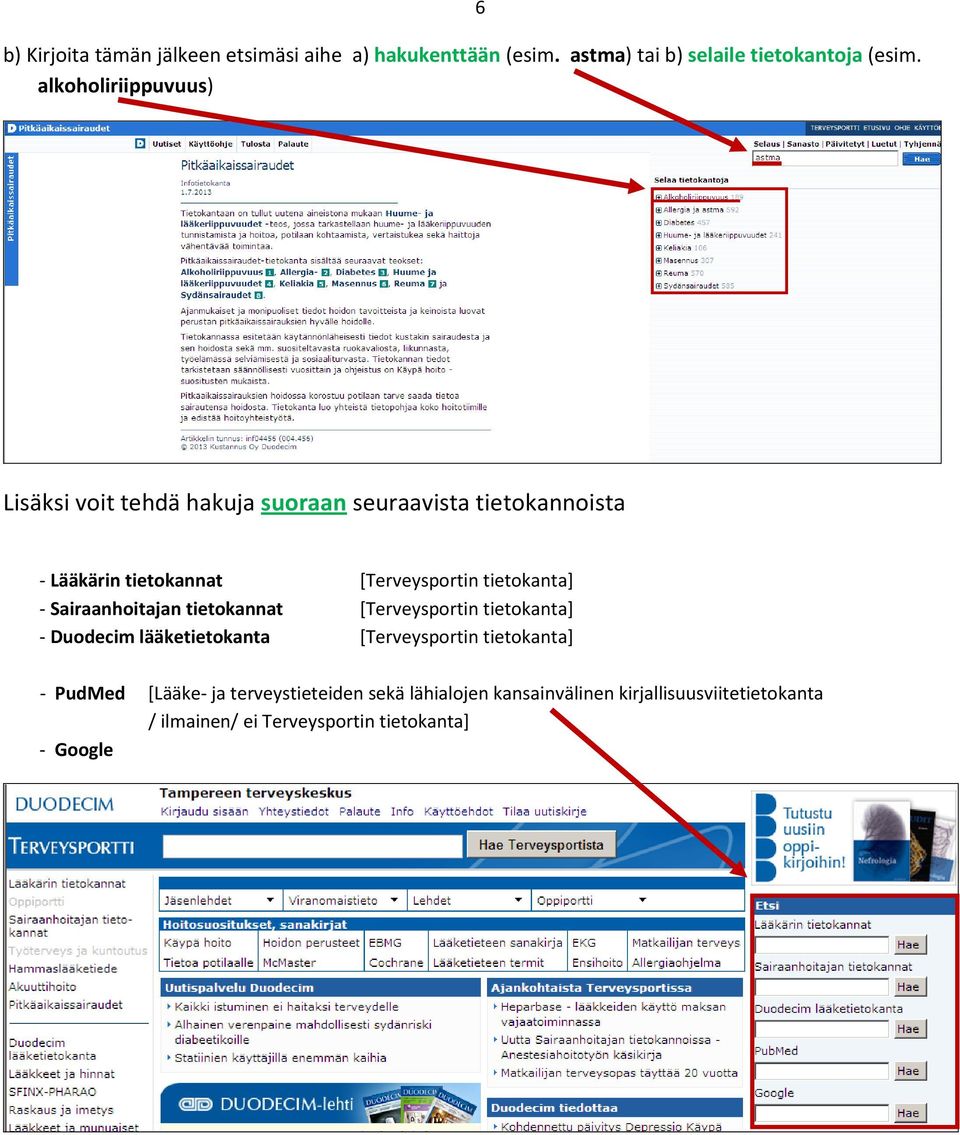 tietokanta] - Sairaanhoitajan tietokannat [Terveysportin tietokanta] - Duodecim lääketietokanta [Terveysportin tietokanta]