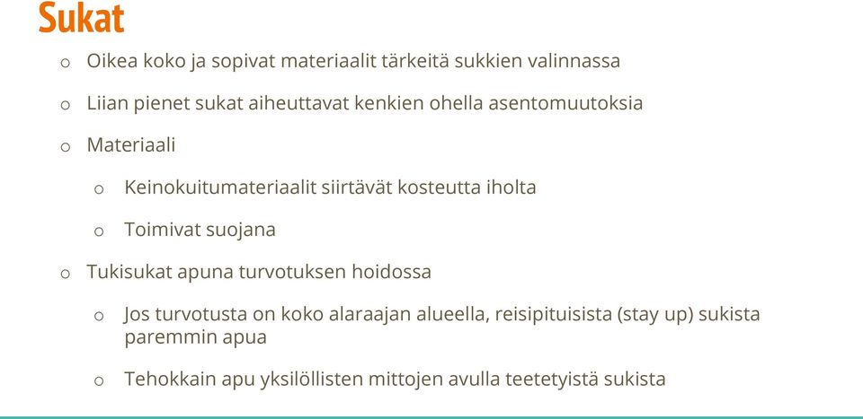 ihlta Timivat sujana Tukisukat apuna turvtuksen hidssa Js turvtusta n kk alaraajan alueella,