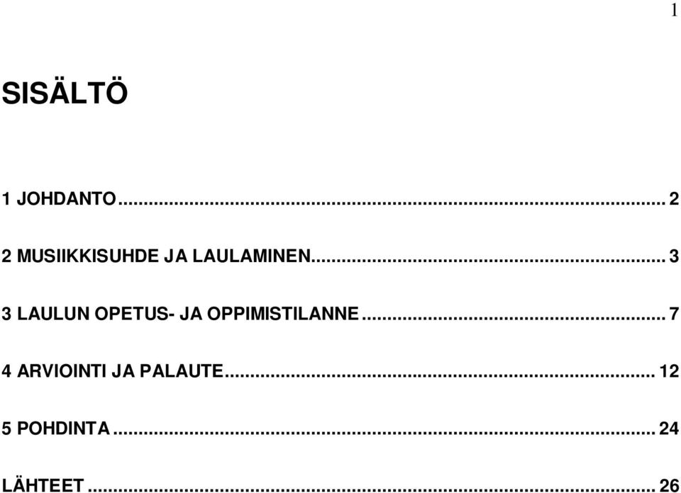 .. 3 3 LAULUN OPETUS- JA OPPIMISTILANNE.