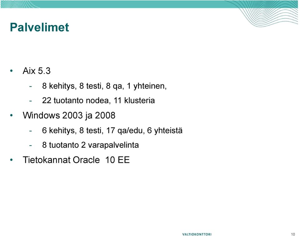 tuotanto nodea, 11 klusteria Windows 2003 ja 2008-6