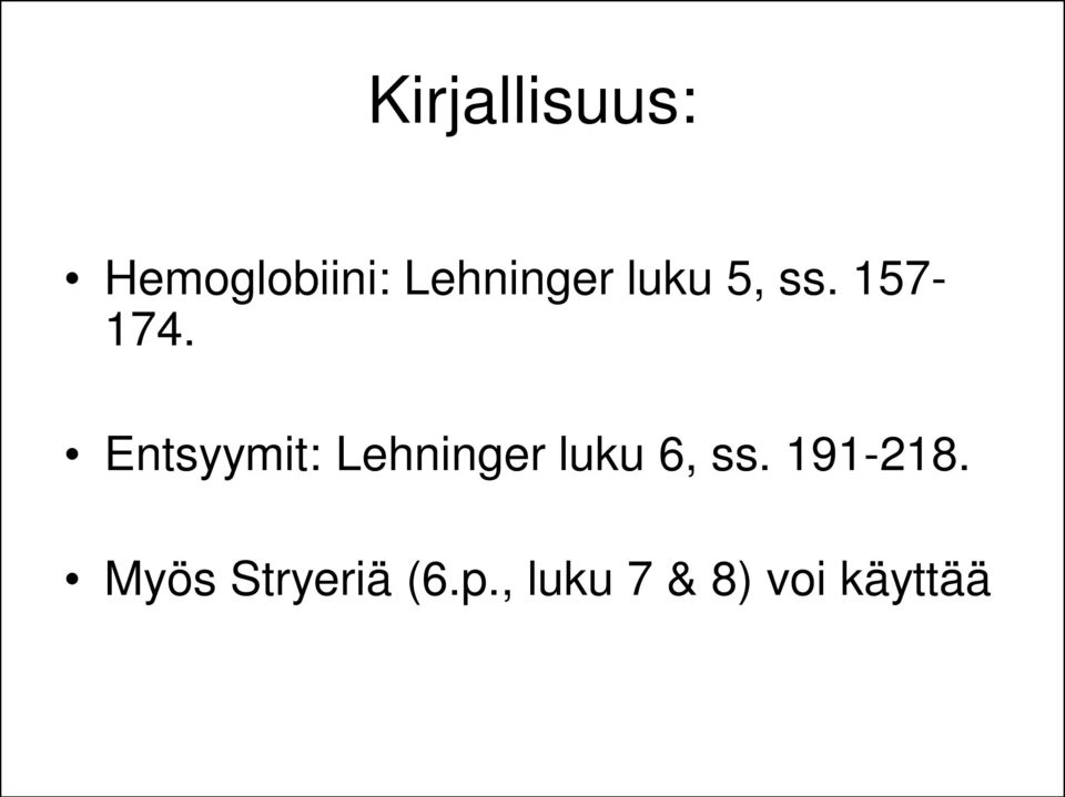 Entsyymit: Lehninger luku 6, ss.