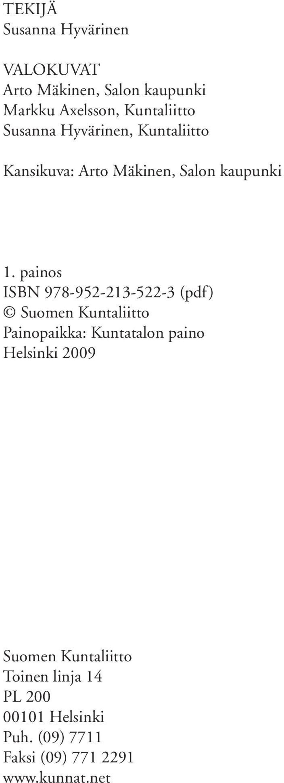 painos ISBN 978-952-213-522-3 (pdf) Suomen Kuntaliitto Painopaikka: Kuntatalon paino