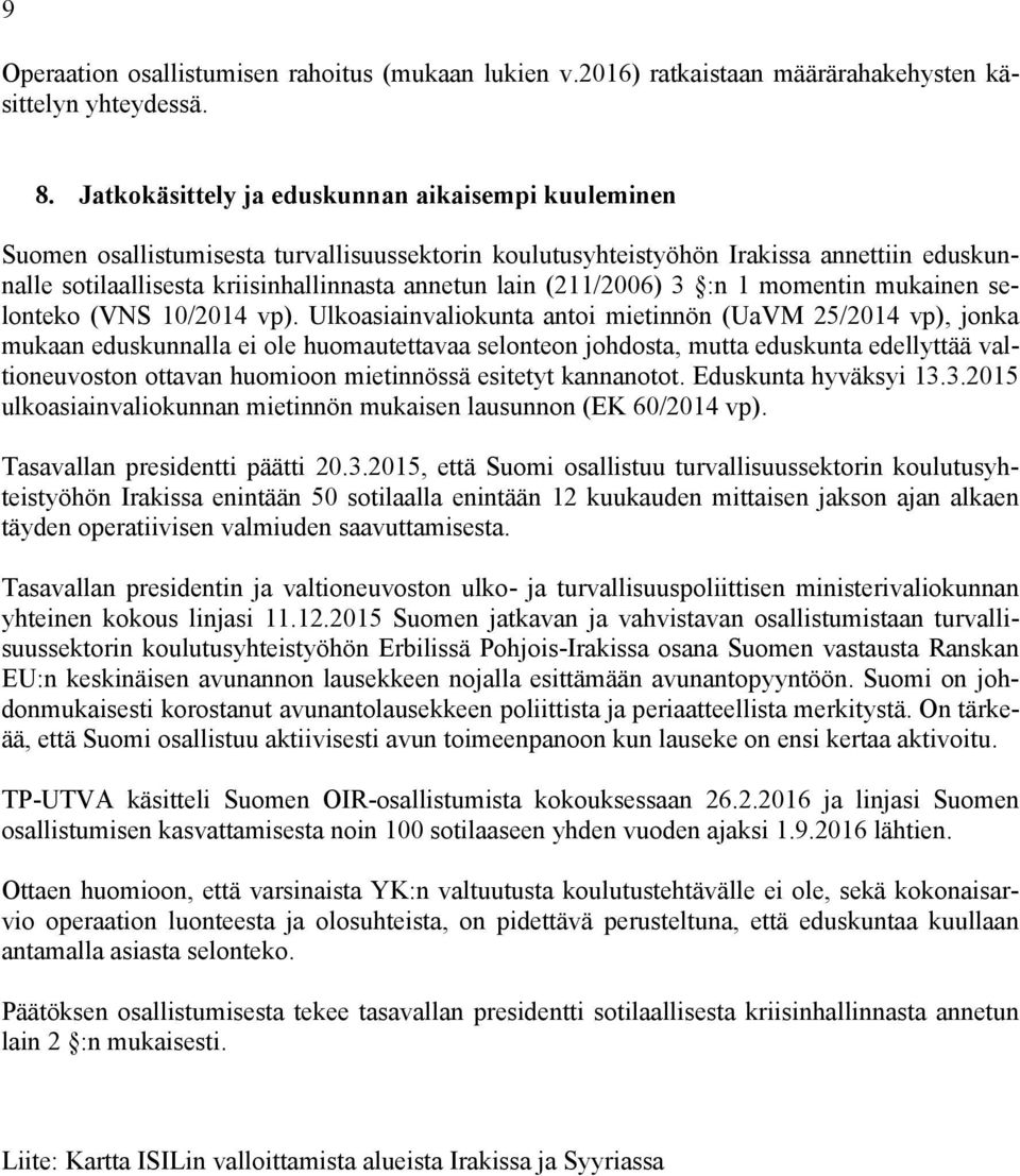 (211/2006) 3 :n 1 momentin mukainen selonteko (VNS 10/2014 vp).