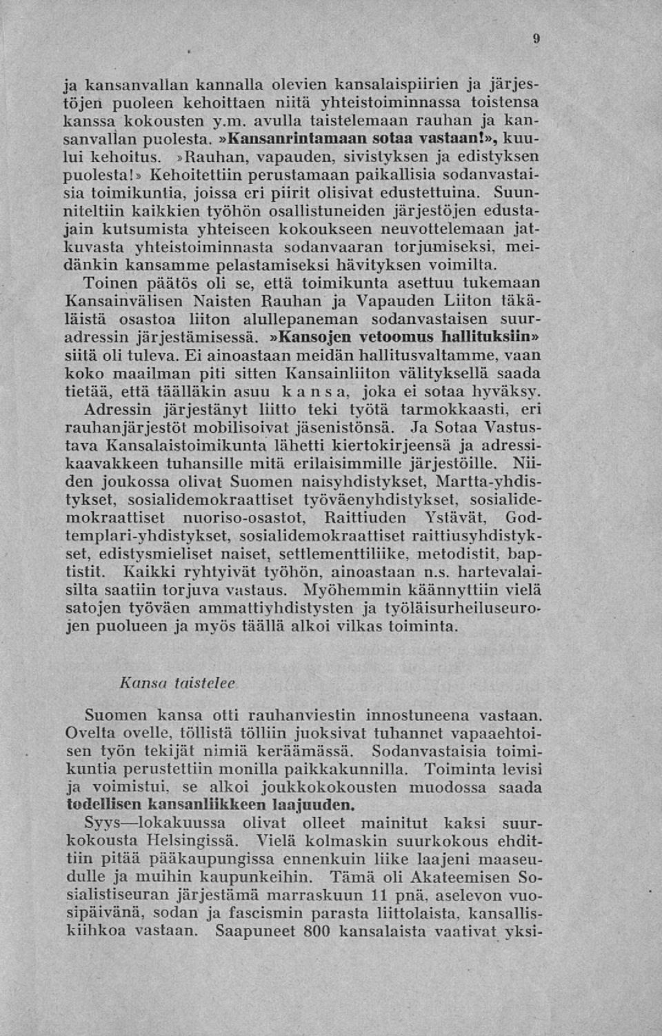 » Kehoitettiin perustamaan paikallisia sodanvastaisia toimikuntia, joissa eri piirit olisivat edustettuina.
