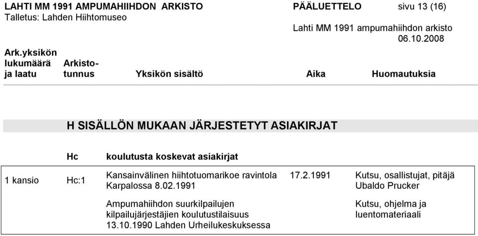8.02.1991 Ampumahiihdon suurkilpailujen kilpailujärjestäjien koulutustilaisuus 13.10.