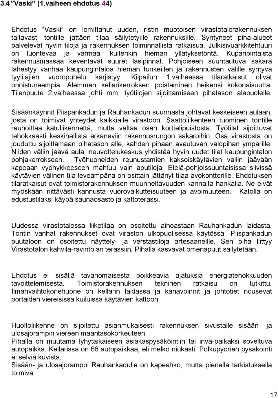 Kuparipintaista rakennusmassaa keventävät suuret lasipinnat.