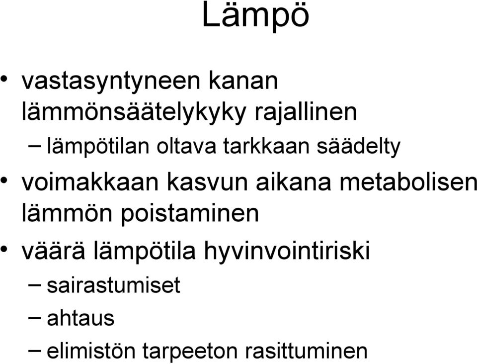 aikana metabolisen lämmön poistaminen väärä lämpötila