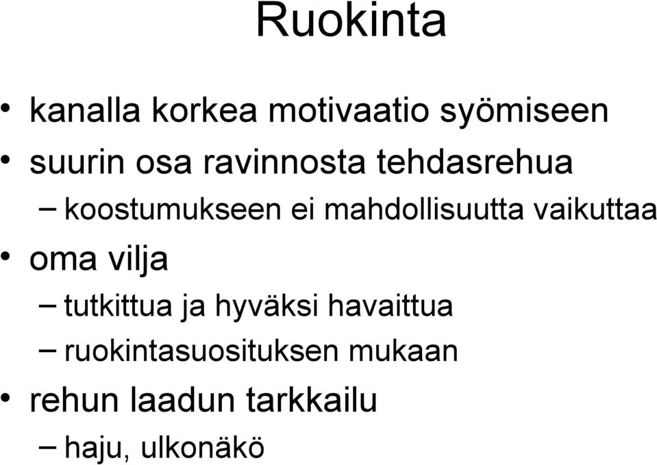 vaikuttaa oma vilja tutkittua ja hyväksi havaittua