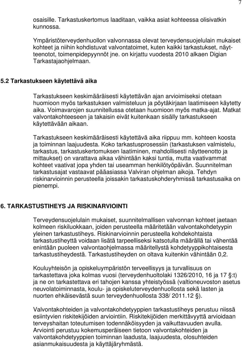 on kirjattu vuodesta 2010 alkaen Digian Tarkastajaohjelmaan. 5.