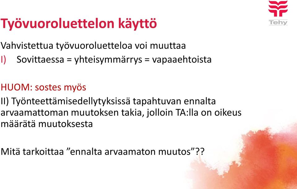 Työnteettämisedellytyksissä tapahtuvan ennalta arvaamattoman muutoksen