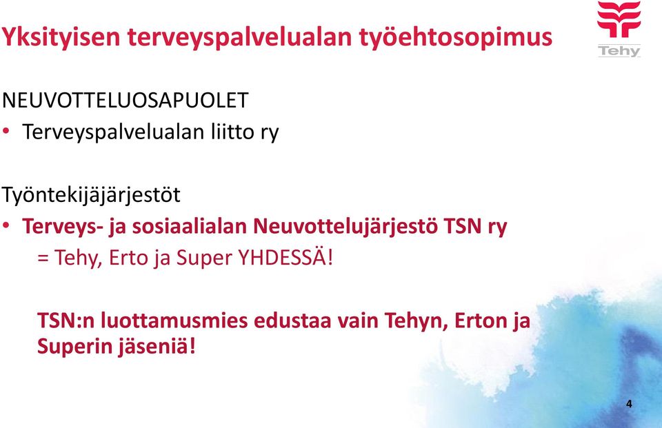 sosiaalialan Neuvottelujärjestö TSN ry = Tehy, Erto ja Super