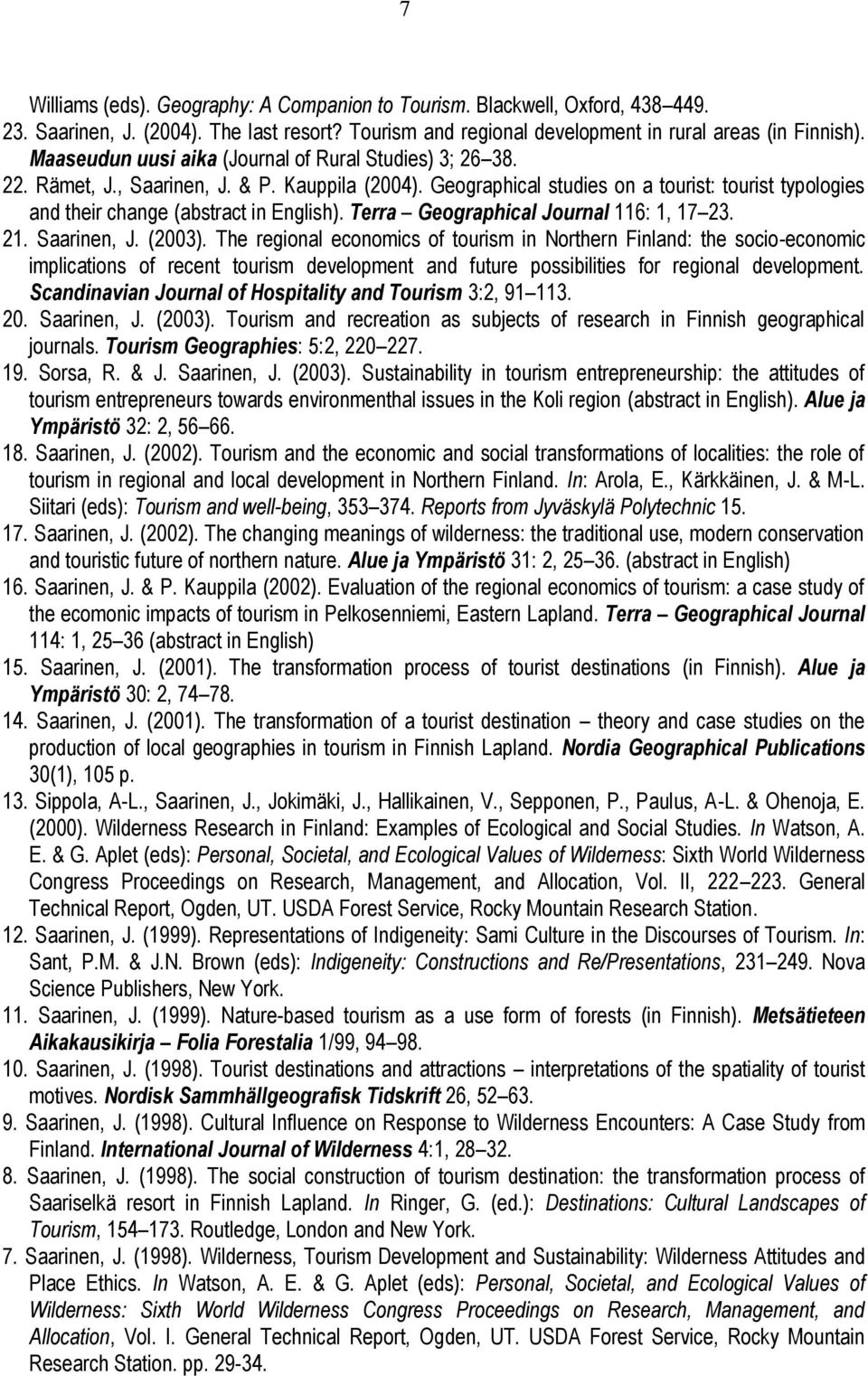 Terra Geographical Journal 116: 1, 17 23. 21. Saarinen, J. (2003).