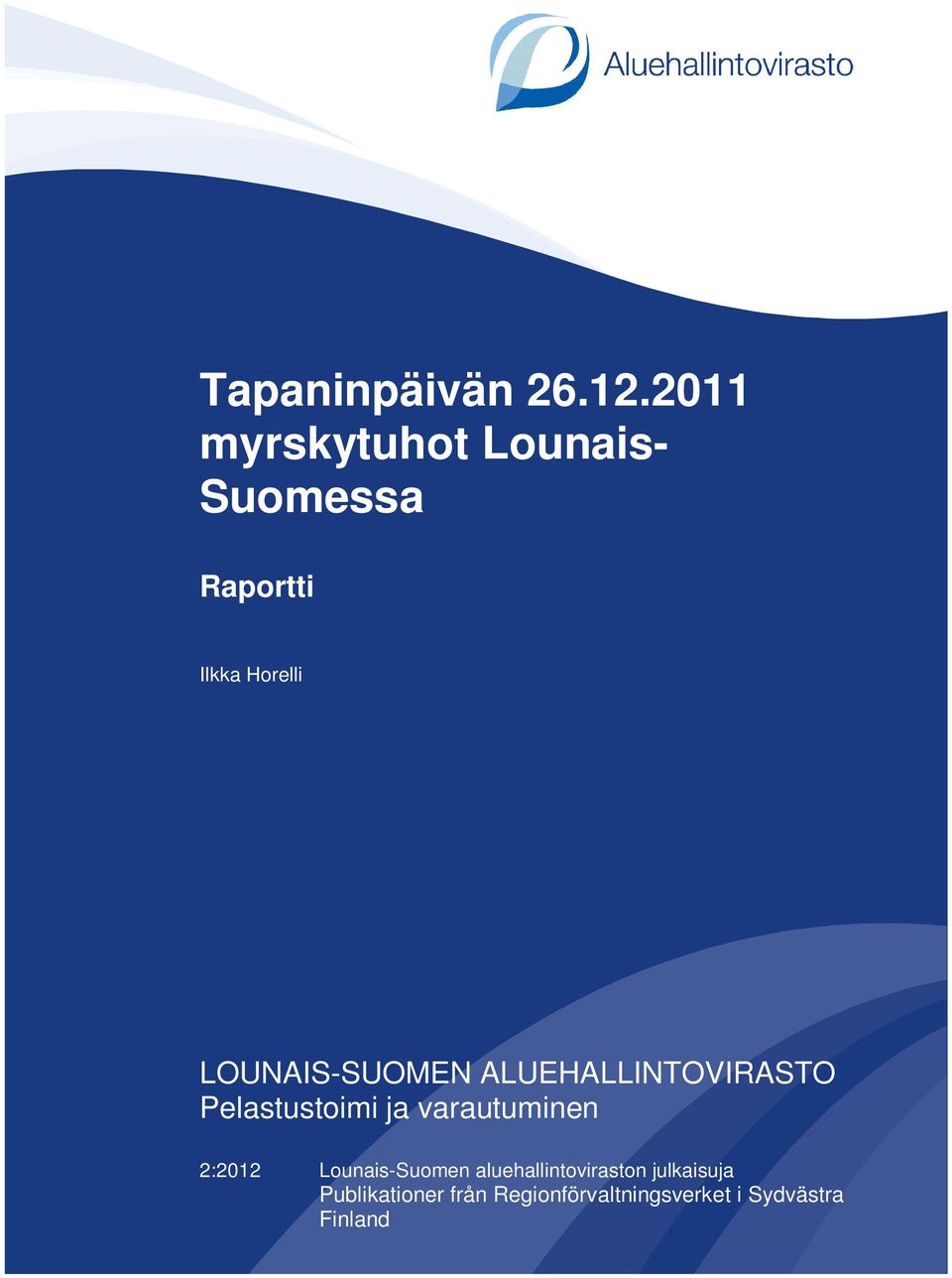 LOUNAIS-SUOMEN ALUEHALLINTOVIRASTO Pelastustoimi ja varautuminen