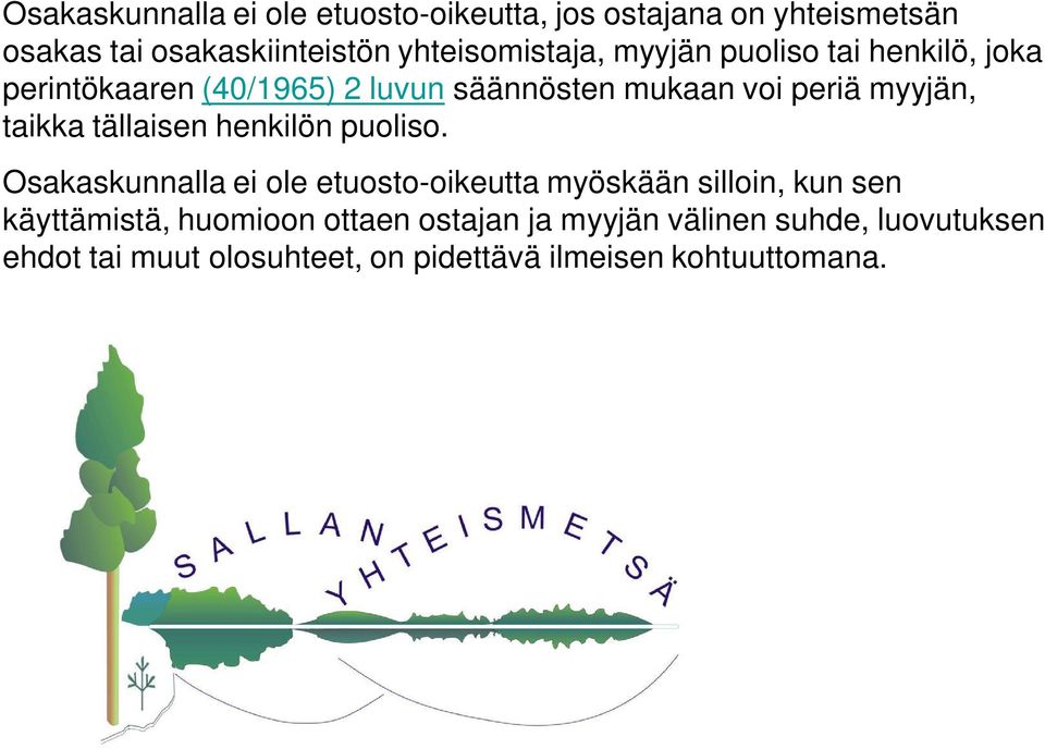 myyjän, taikka tällaisen henkilön puoliso.