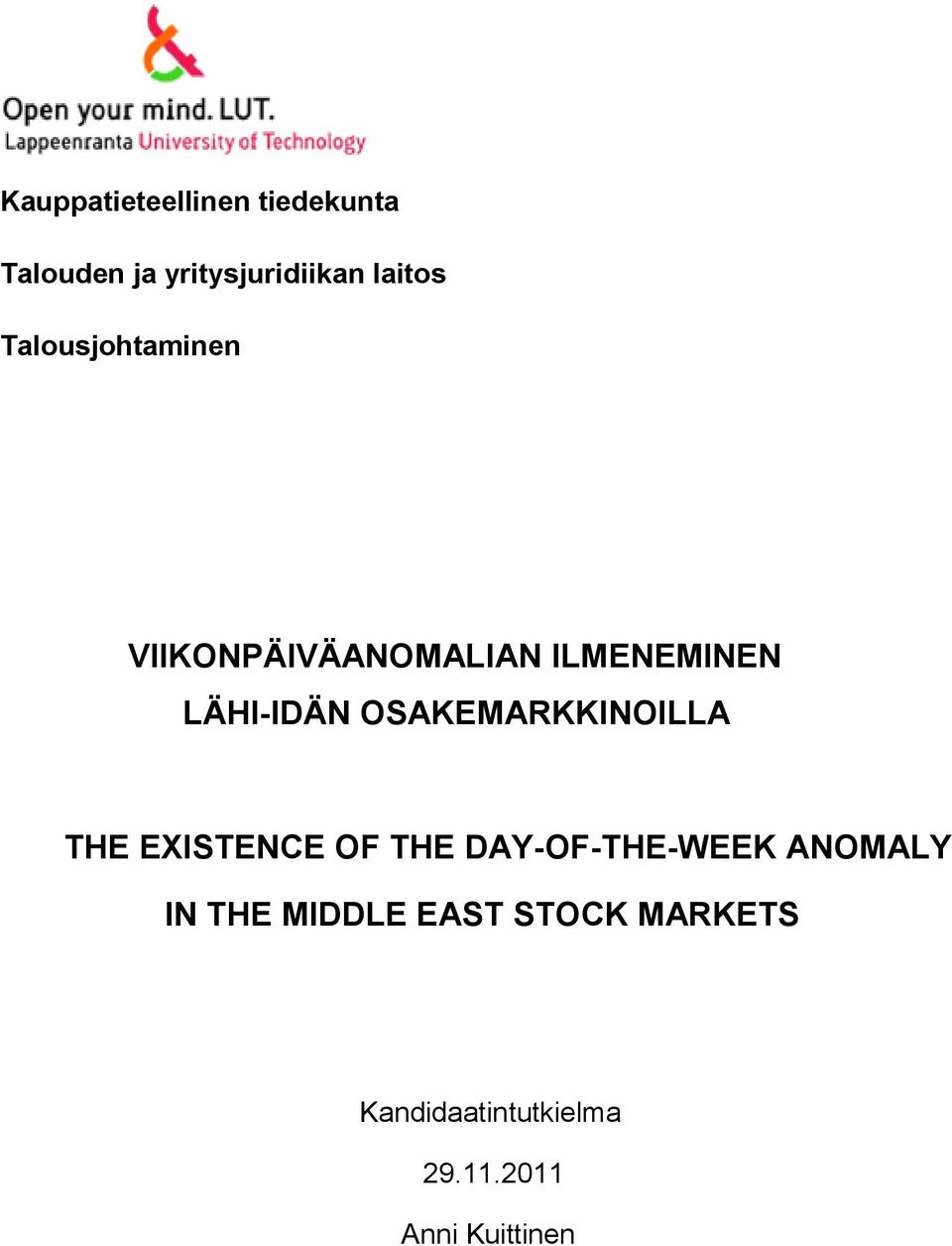 OSAKEMARKKINOILLA THE EXISTENCE OF THE DAY-OF-THE-WEEK ANOMALY IN
