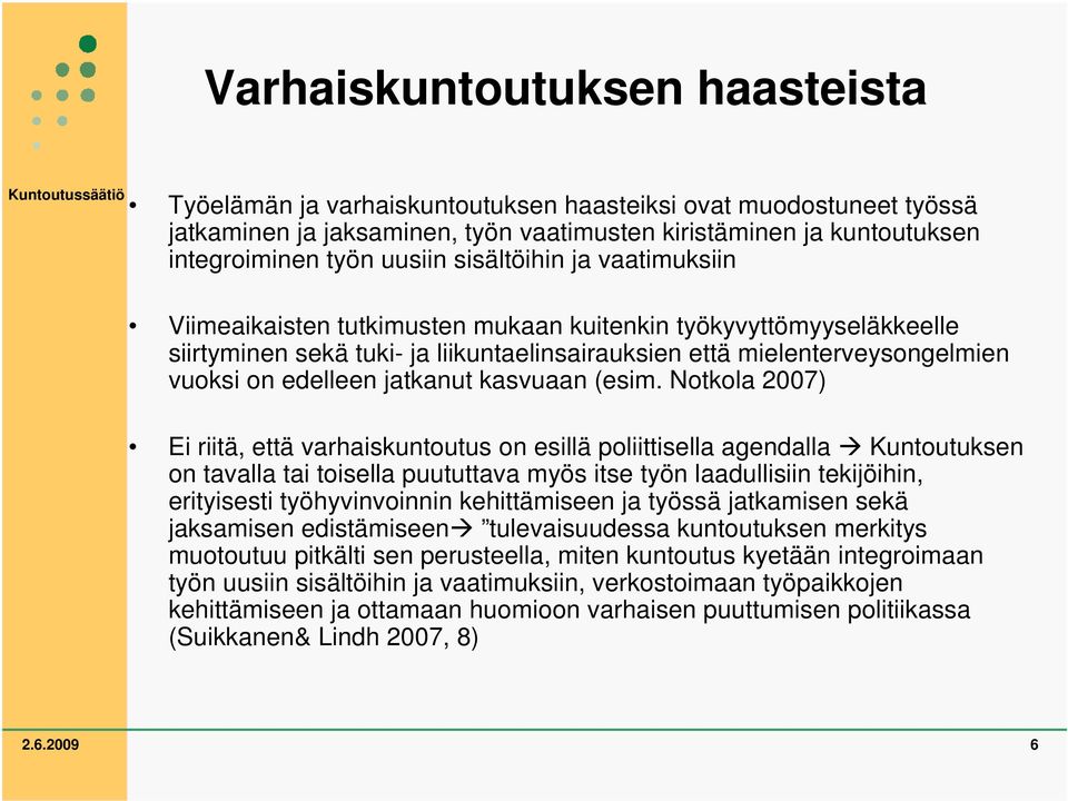 jatkanut kasvuaan (esim.