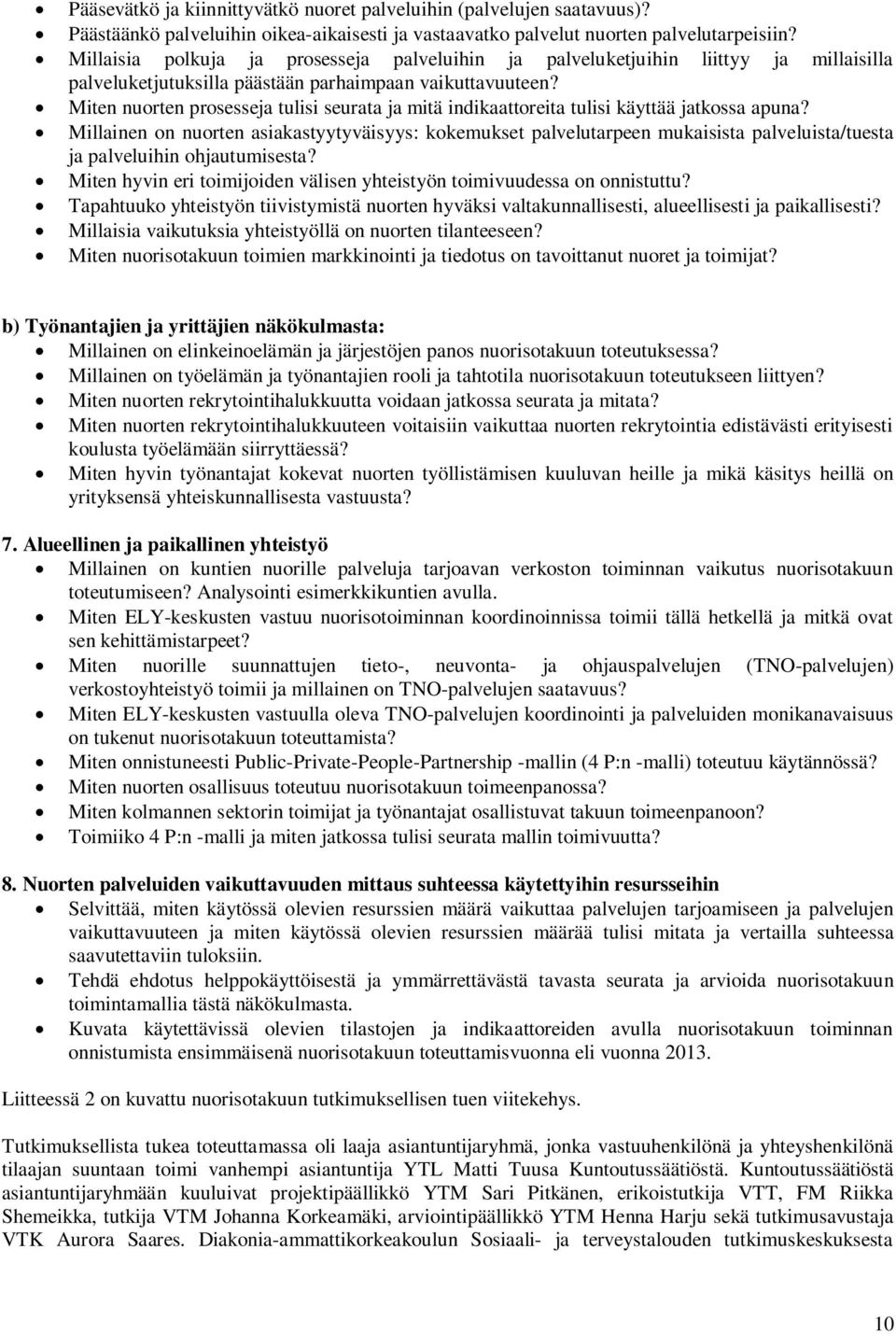 Miten nuorten prosesseja tulisi seurata ja mitä indikaattoreita tulisi käyttää jatkossa apuna?