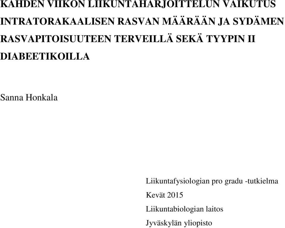 TYYPIN II DIABEETIKOILLA Sanna Honkala Liikuntafysiologian pro