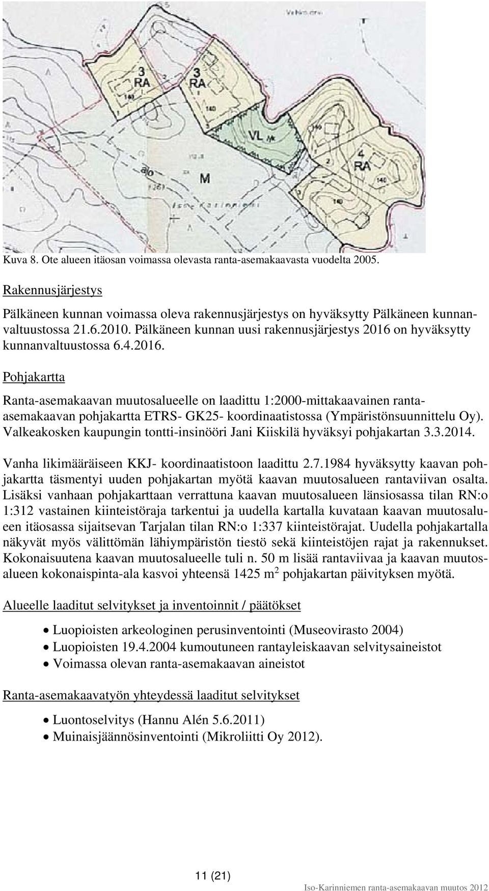 on hyväksytty kunnanvaltuustossa 6.4.2016.