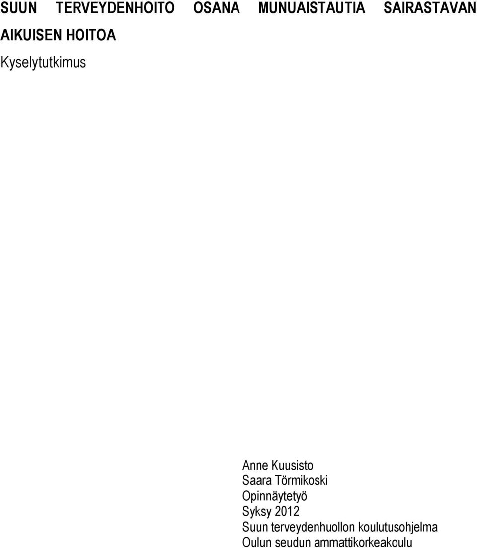 Törmikoski Opinnäytetyö Syksy 2012 Suun