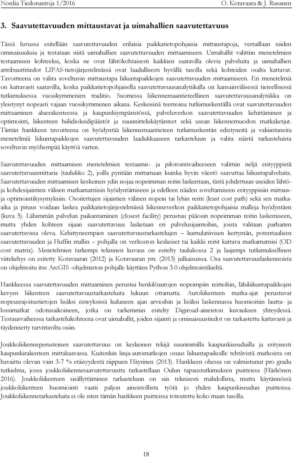 uimahallien saavutettavuuden mittaamiseen.