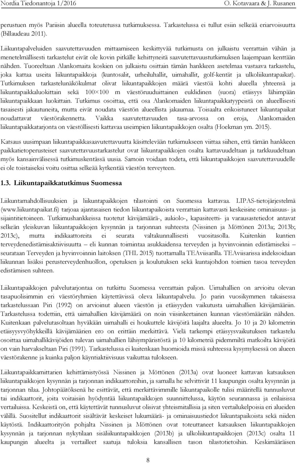 laajempaan kenttään nähden.