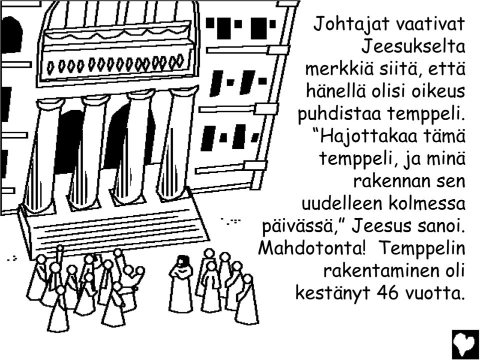 Hajottakaa tämä temppeli, ja minä rakennan sen uudelleen