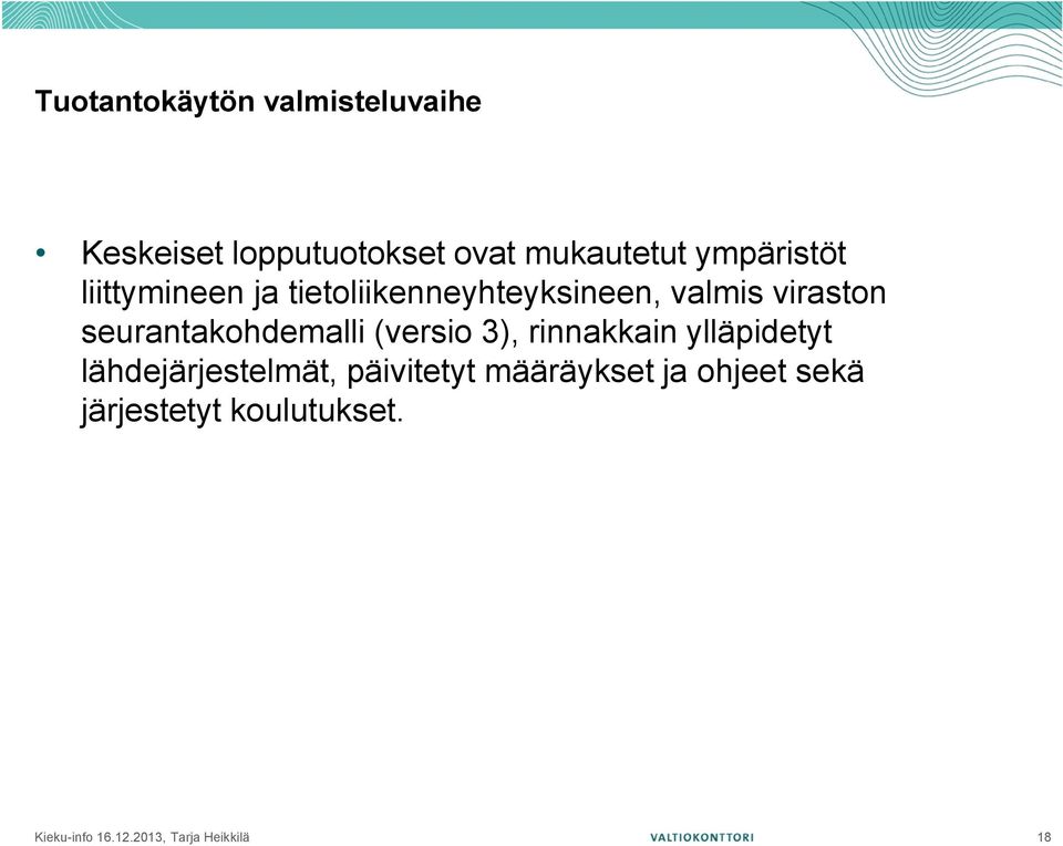 seurantakohdemalli (versio 3), rinnakkain ylläpidetyt lähdejärjestelmät,