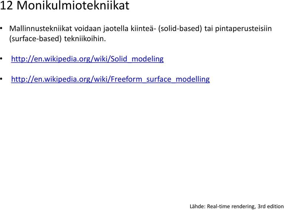 (surface-based) tekniikoihin. http://en.wikipedia.