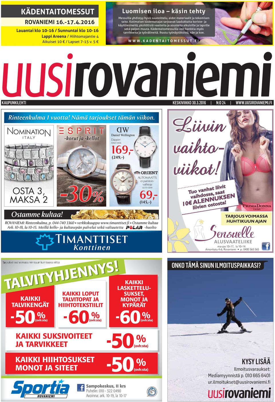 - - -30% Dpp 0260-14156 69,- 169,- (249,-) AUTOMAATTI, ph 0270-13149 (145,-) ROVANIEMI: Rm, p 044-740 3360 pp wwwmf Omm A 10-18, 10-15 Mä - pä p ä -h L h!