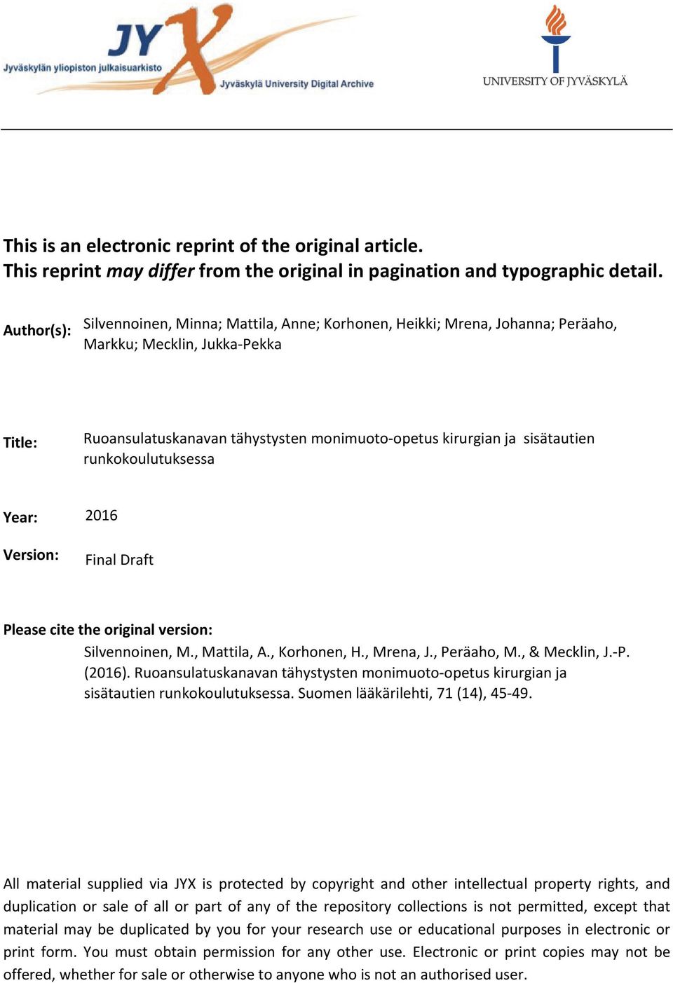 runkokoulutuksessa Year: Version: 2016 Final Draft Please cite the original version: Silvennoinen, M., Mattila, A., Korhonen, H., Mrena, J., Peräaho, M., & Mecklin, J.-P. (2016).