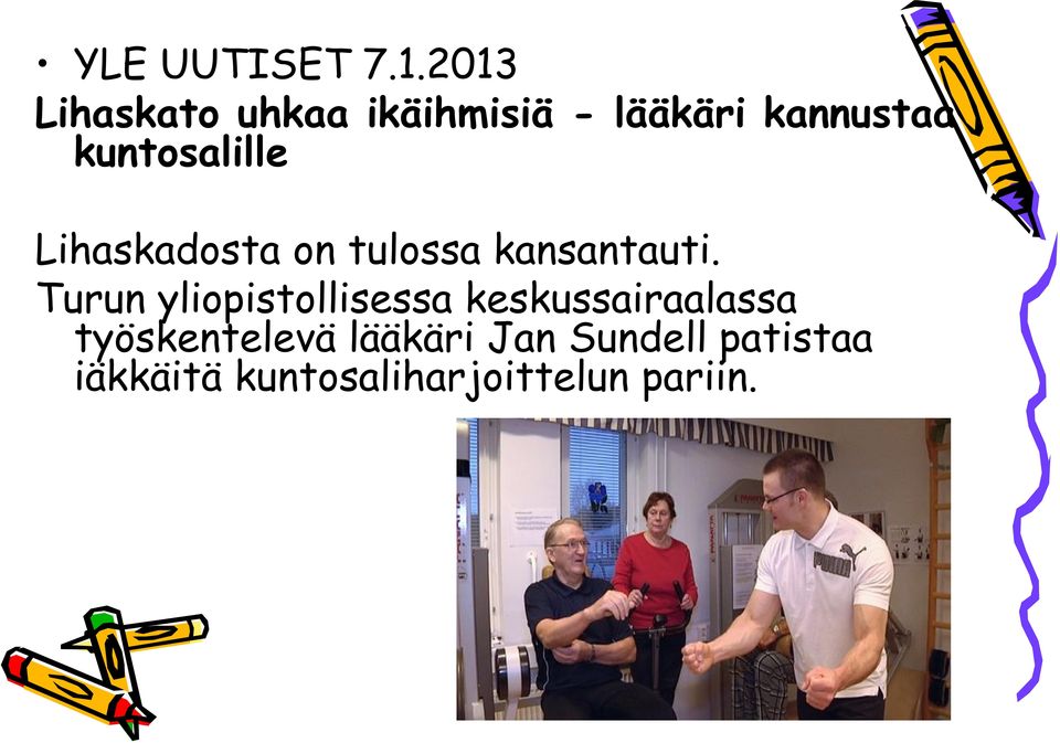 kuntosalille Lihaskadosta on tulossa kansantauti.