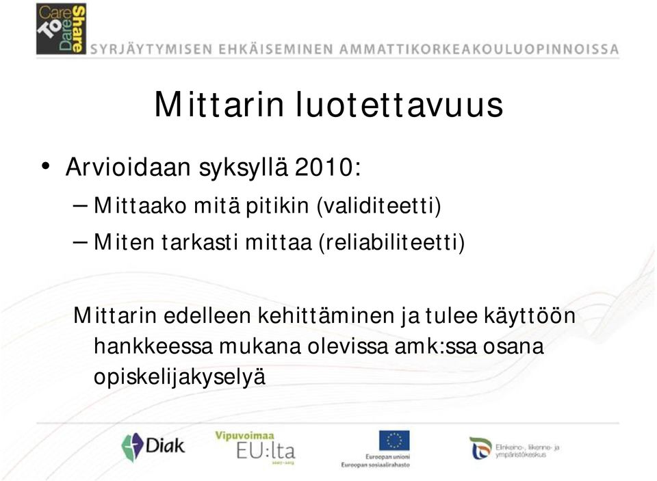 (reliabiliteetti) Mittarin edelleen kehittäminen ja tulee