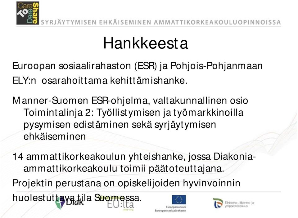 pysymisen edistäminen sekä syrjäytymisen ehkäiseminen 14 ammattikorkeakoulun yhteishanke, jossa