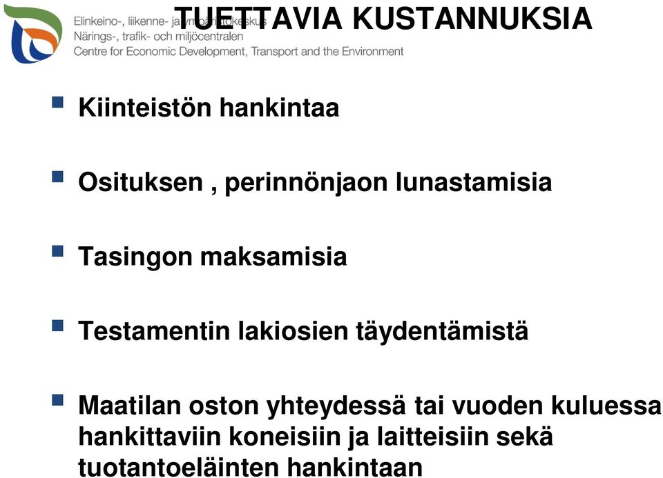 lakiosien täydentämistä Maatilan oston yhteydessä tai vuoden