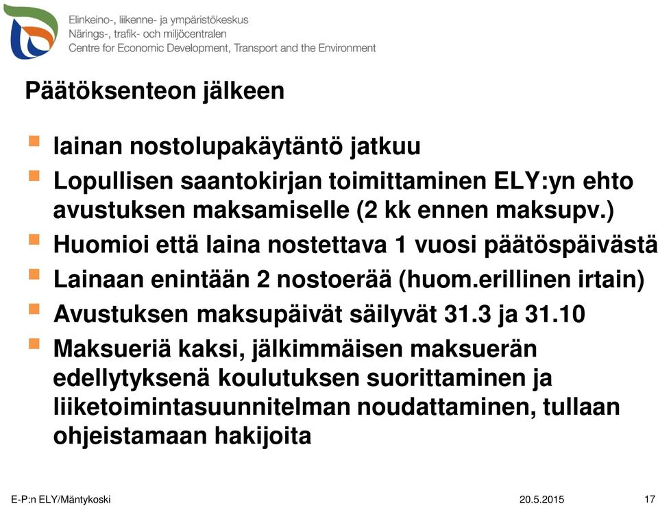 erillinen irtain) Avustuksen maksupäivät säilyvät 31.3 ja 31.