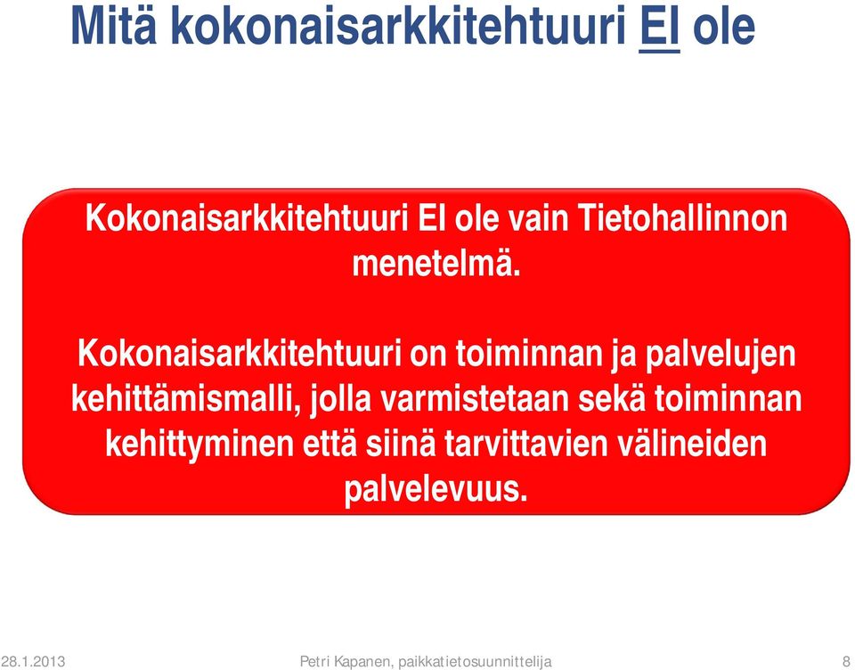 Kokonaisarkkitehtuuri on toiminnan ja palvelujen