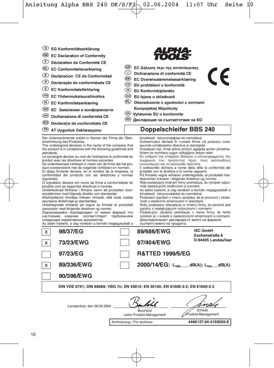 Konformitetsförklaring EC Yhdenmukaisuusilmoitus EC Konfirmitetserklæring EC Заявление о конформности Dichiarazione di conformità CE Declaraţie de conformitate CE AT Uygunluk Deklarasyonu Der
