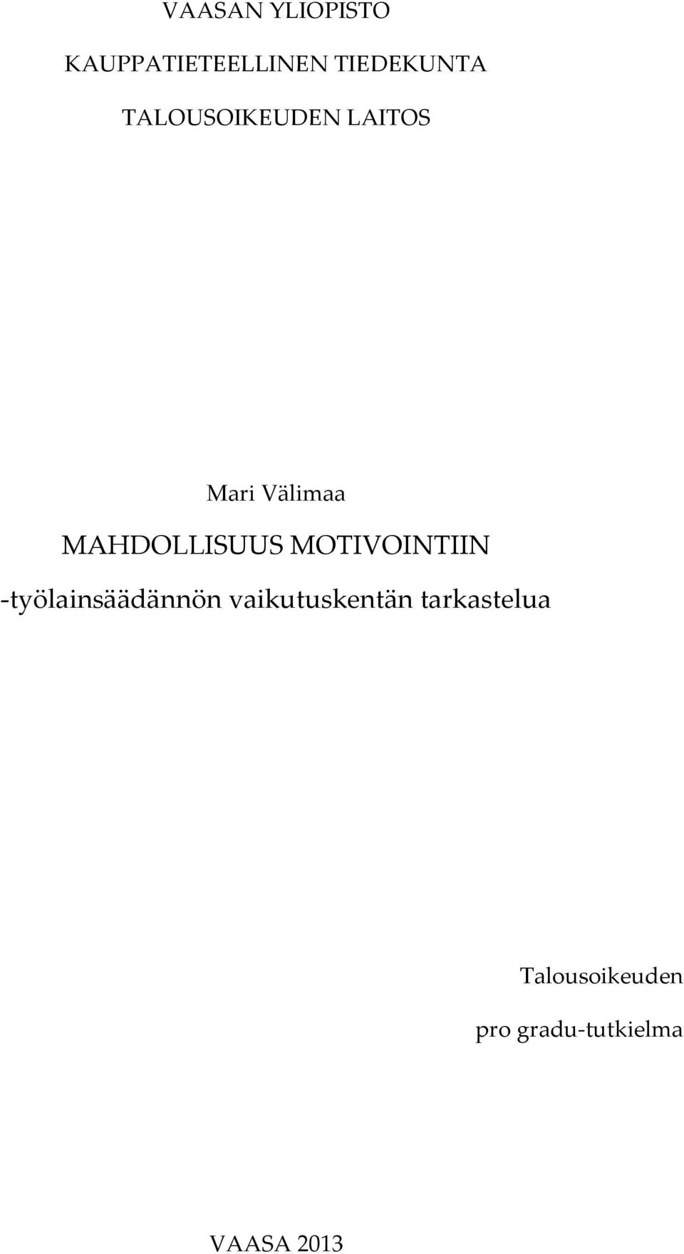 MOTIVOINTIIN -työlainsäädännön vaikutuskentän
