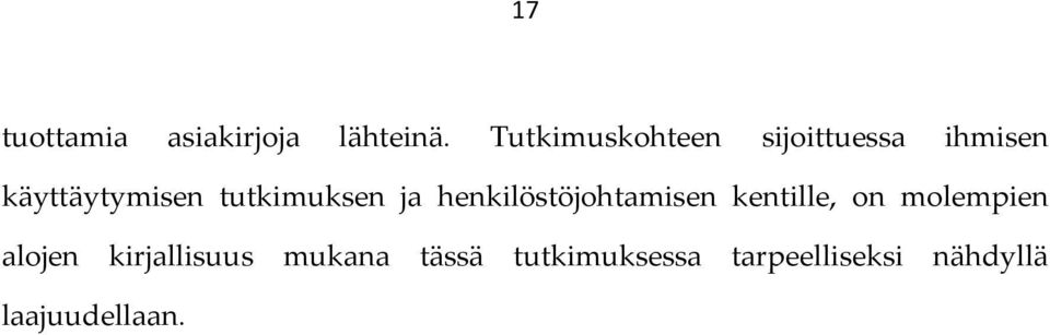 tutkimuksen ja henkilöstöjohtamisen kentille, on