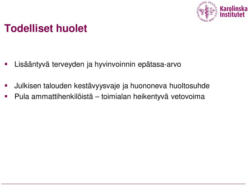 kestävyysvaje ja huononeva huoltosuhde Pula