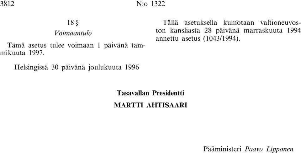 Tällä asetuksella kumotaan valtioneuvoston kansliasta 28 päivänä