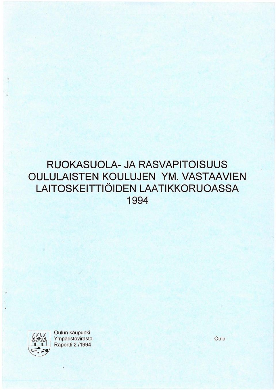 VASTAAVEN LATOSKETTÖiDEN