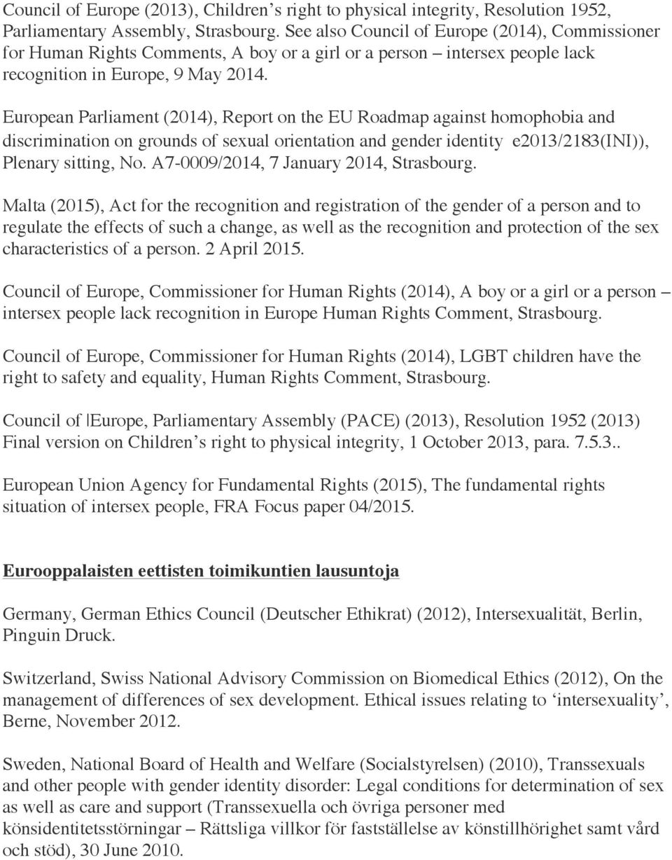 European Parliament (2014), Report on the EU Roadmap against homophobia and discrimination on grounds of sexual orientation and gender identity e2013/2183(ini)), Plenary sitting, No.