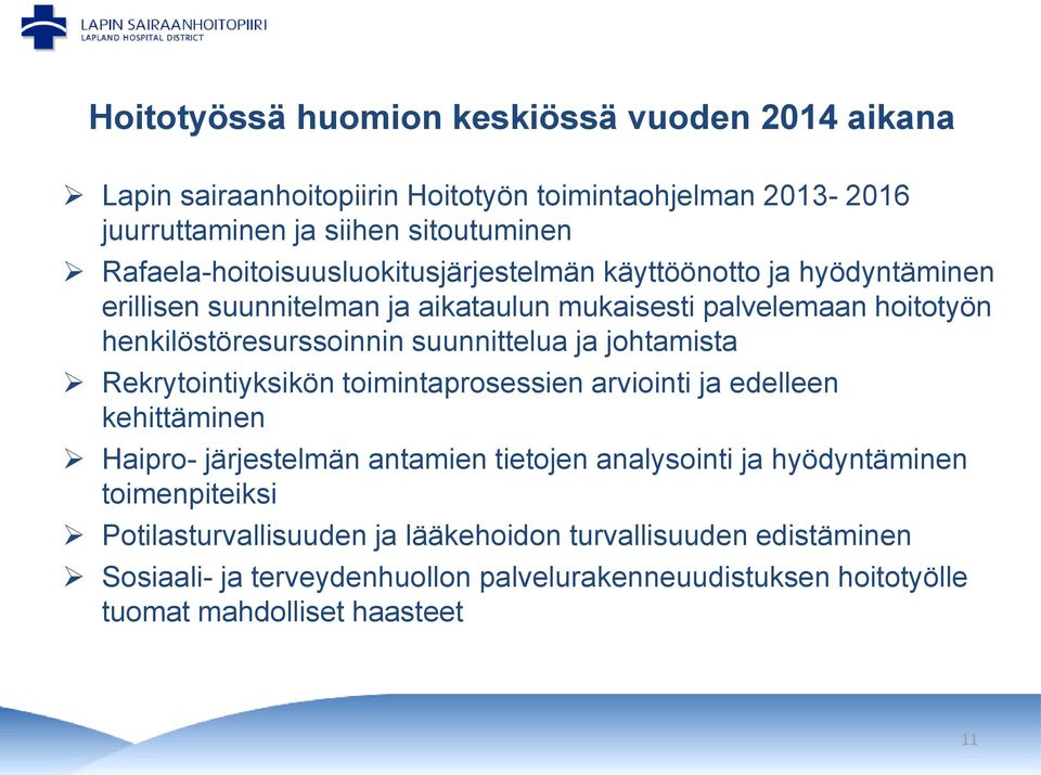 suunnittelua ja johtamista Rekrytointiyksikön toimintaprosessien arviointi ja edelleen kehittäminen Haipro- järjestelmän antamien tietojen analysointi ja