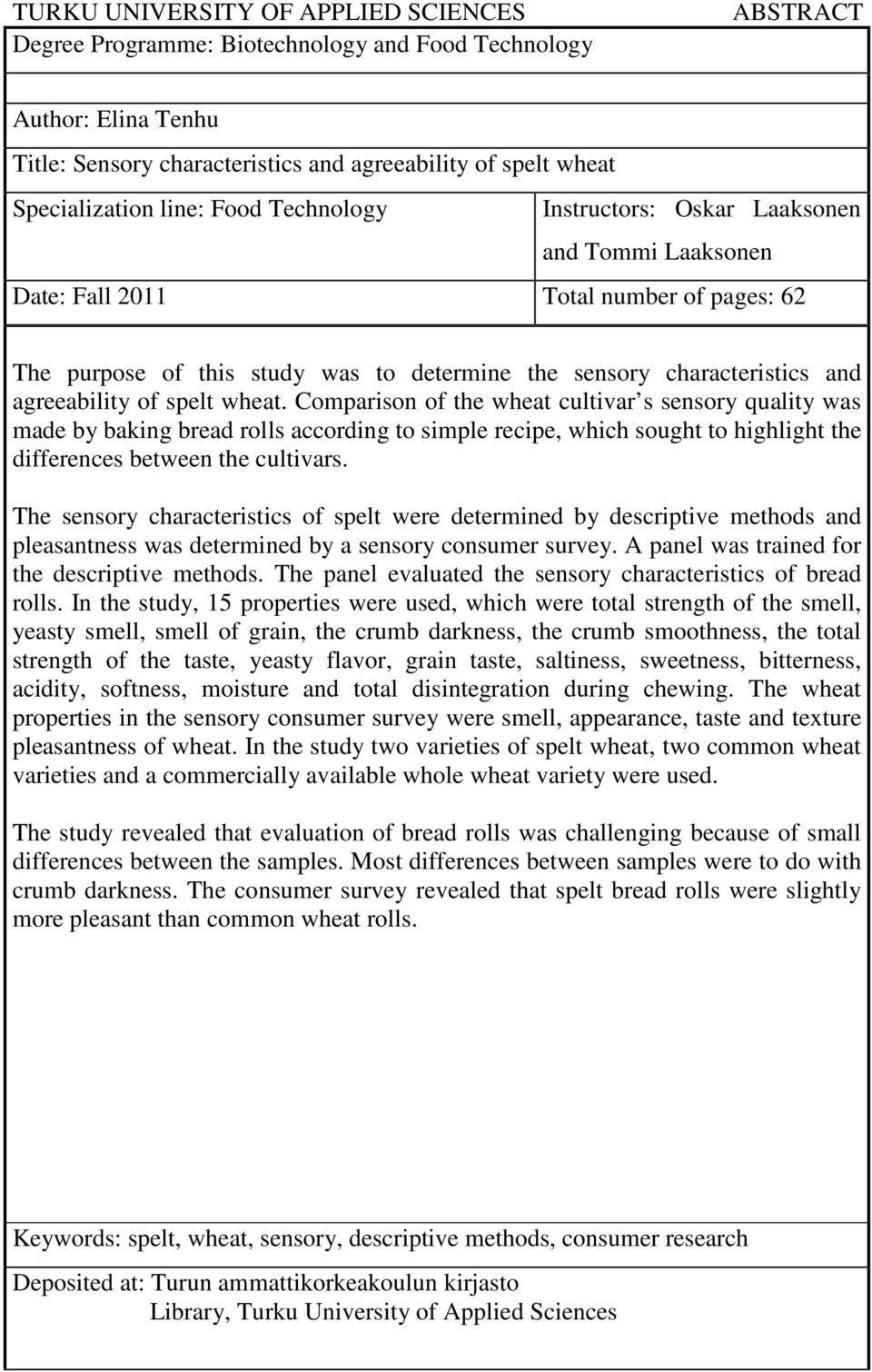 agreeability of spelt wheat.