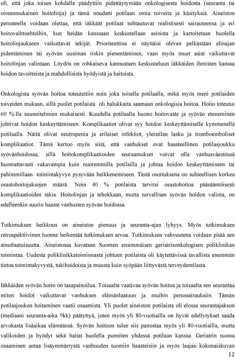hoitolinjaukseen vaikuttavat tekijät.