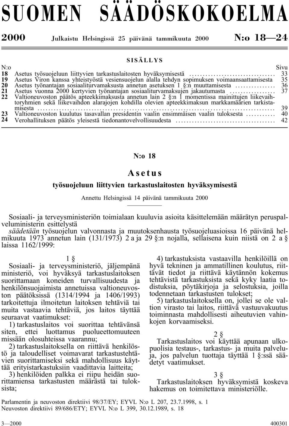 .. 36 21 Asetus vuonna 2000 kertyvien työnantajan sosiaaliturvamaksujen jakautumasta.