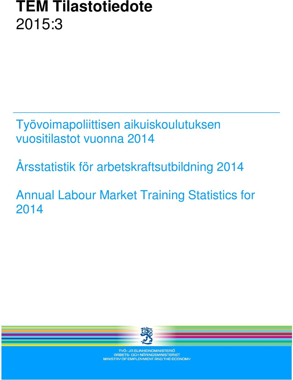 Årsstatistik för arbetskraftsutbildning 2014