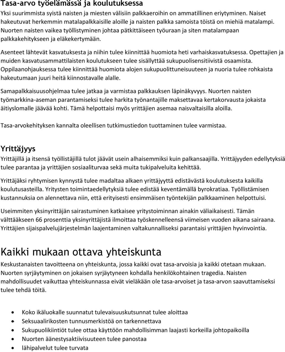 Nuorten naisten vaikea työllistyminen johtaa pätkittäiseen työuraan ja siten matalampaan palkkakehitykseen ja eläkekertymään.